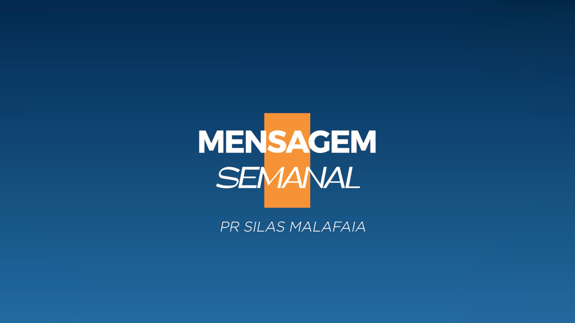 Mensagem Semanal – Pr. Silas Malafaia